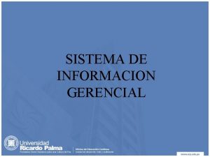 SISTEMA DE INFORMACION GERENCIAL Presentacin Jos Eduardo Espejo