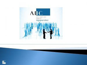 AIIC Associazione Italiana Ingegneri Clinici Fondata nel 1993