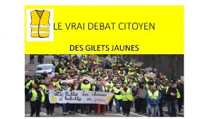 LE VRAI DEBAT CITOYEN DES GILETS JAUNES LE