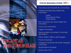 POKOK BAHASAN UTAMA Komunikasi dan Perspektif Ilmu Komunikasi