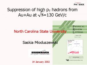 Suppression of high p T hadrons from AuAu