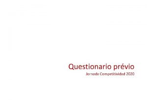 Questionario prvio Jornada Competitividad 2020 QESTIONARI PREVI ONLINE