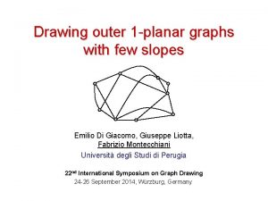 Drawing outer 1 planar graphs with few slopes