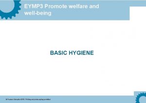 EYMP 3 Promote welfare and wellbeing BASIC HYGIENE