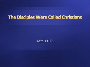 The Disciples Were Called Christians Acts 11 26