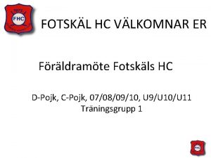 FOTSKL HC VLKOMNAR ER Frldramte Fotskls HC DPojk