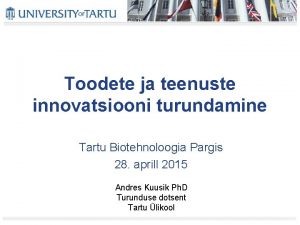 Toodete ja teenuste innovatsiooni turundamine Tartu Biotehnoloogia Pargis