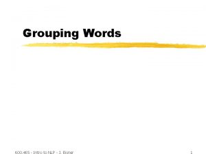 Grouping Words 600 465 Intro to NLP J