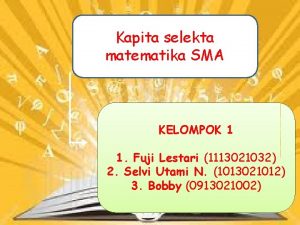 Kapita selekta matematika SMA KELOMPOK 1 1 Fuji