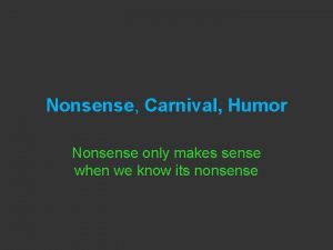 Nonsense Carnival Humor Nonsense only makes sense when