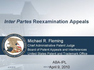 Inter Partes Reexamination Appeals Michael R Fleming Chief
