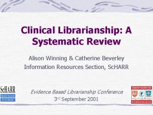 Clinical Librarianship A Systematic Review Alison Winning Catherine