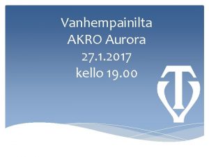 Vanhempainilta AKRO Aurora 27 1 2017 kello 19