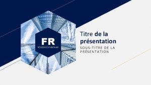 FR RSIDENCES FABRIKAM Titre de la prsentation SOUSTITRE