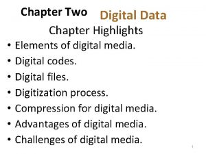 Chapter Two Digital Data Chapter Highlights Elements of