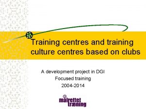 Training centres and training culture centres based on