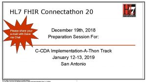 HL 7 FHIR Connectathon 20 Please share your