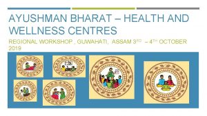 AYUSHMAN BHARAT HEALTH AND WELLNESS CENTRES REGIONAL WORKSHOP