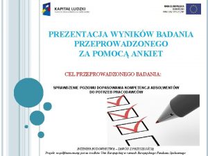 PREZENTACJA WYNIKW BADANIA PRZEPROWADZONEGO ZA POMOC ANKIET CEL