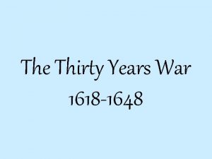 The Thirty Years War 1618 1648 The Thirty