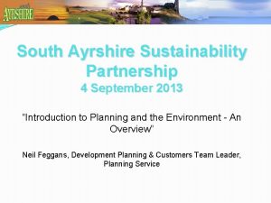 South Ayrshire Sustainability Partnership 4 September 2013 Introduction