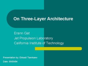 On ThreeLayer Architecture Erann Gat Jet Propulsion Laboratory