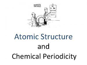 Atomic Structure and Chemical Periodicity Atomic Size Quantum