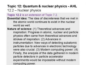 Topic 12 Quantum nuclear physics AHL 12 2