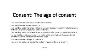 Consent The age of consent I can explain