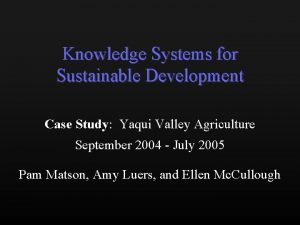 Knowledge Systems for Sustainable Development Case Study Yaqui