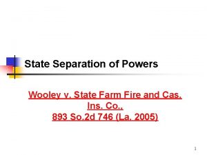 State Separation of Powers Wooley v State Farm