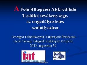 A Felnttkpzsi Akkreditl Testlet tevkenysge az engedlyeztets szablyozsa