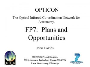 OPTICON The Optical Infrared Coordination Network for Astronomy