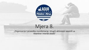 Mjera 8 Organizacija i provedba manifestacija i drugih