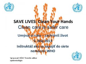 SAVE LIVES Clean Your Hands Clean care is