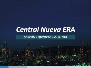 Central Nueva ERA CONCN QUINTERO QUILLOTA RELACIN CON