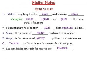 Matter Notes Matter vs Mass I mass space