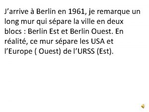 Jarrive Berlin en 1961 je remarque un long