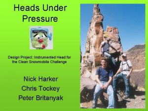 Heads Under Pressure Design Project Instrumented Head for