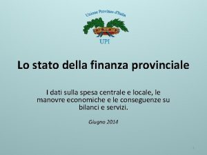 Lo stato della finanza provinciale I dati sulla