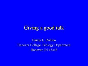 Giving a good talk Darrin L Rubino Hanover