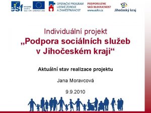 Individuln projekt Podpora socilnch slueb v Jihoeskm kraji