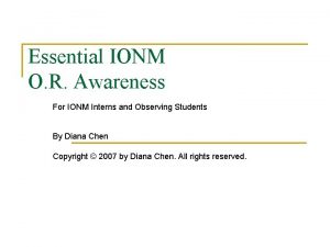 Essential IONM O R Awareness For IONM Interns