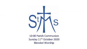 10 00 Parish Communion Sunday 11 th October