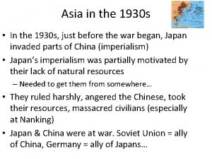 Asia in the 1930 s In the 1930