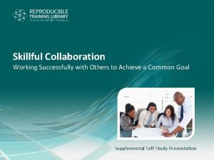 Skillful Collaboration Working Successfully with Others to Achieve
