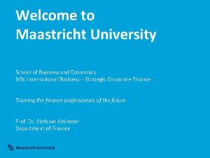 Welcome to Maastricht University School of Business and