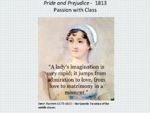 Pride and Prejudice 1813 Passion with Class Jane