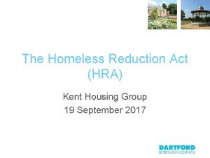 The Homeless Reduction Act HRA Kent Housing Group