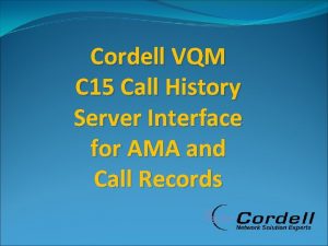 Cordell VQM C 15 Call History Server Interface